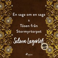 En saga om en saga & Tsen frn Stormyrtorpet (ljudbok)