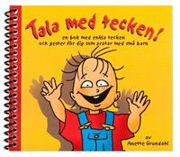 Omslag: Tala med tecken! : en bok med enkla tecken och gester för dig som pratar med små barn