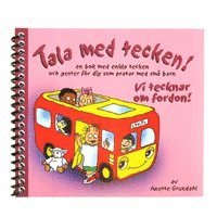 Vi tecknar om fordon! : en bok med enkla tecken och gester fr dig som pratar med sm barn (inbunden)