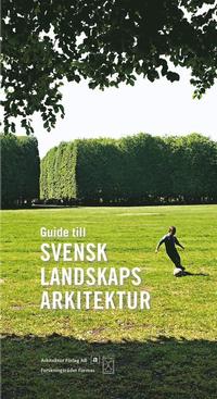 Guide till svensk landskapsarkitektur (häftad)