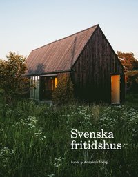 Svenska fritidshus : i urval av Arkitektur Frlag (hftad)