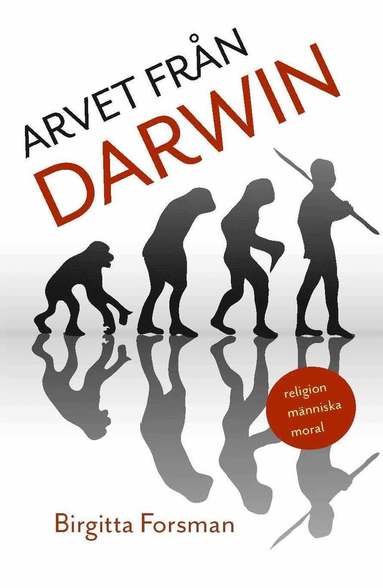 Arvet från Darwin : religion, människa, moral (inbunden)