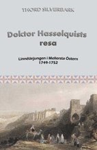 Doktor Hasselquists resa : Linn�l�rjungen i Mellersta �stern 1749-1752 (inbunden)