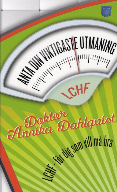 Anta din viktigaste utmaning : LCHF (inbunden)