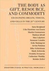 The Body as Gift, Resource, and Commodity : Exchanging Organs,Tissues, and Cells in the 21st Century (inbunden)