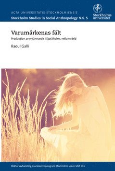 Varumrkenas flt : produktion av erknnande i Stockholms reklamvrld (hftad)