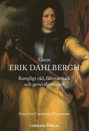 Greve Erik Dahlbergh : kungligt rd, fltmarskalk och generalguvernr (inbunden)