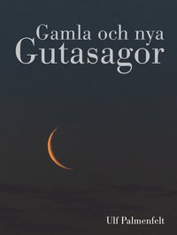 Gamla och nya Gutasagor (inbunden)