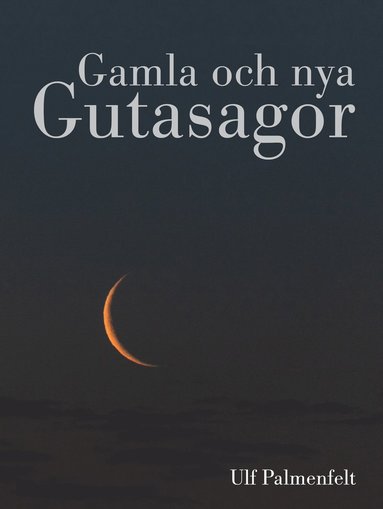 Gamla och nya Gutasagor (inbunden)