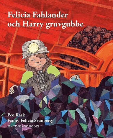 Felicia Fahlander och Harry gruvgubbe (inbunden)
