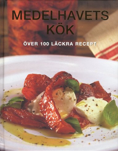 Medelhavsmat : över 100 läckra recept (inbunden)