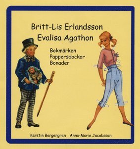 Britt-Lis Erlandsson Evalisa Agathon : bokm�rken, pappersdockor, bonader (inbunden)