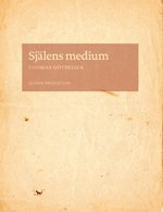 Sjlens medium : skrift och subjekt i Nordeuropa omkring 1500 (hftad)