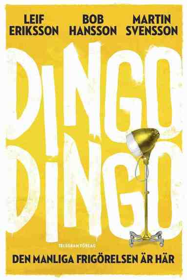 Dingo Dingo : den manliga frigrelsen r hr! (inbunden)