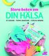 Stora boken om din hälsa : ät godare, träna smartare, stressa mindre