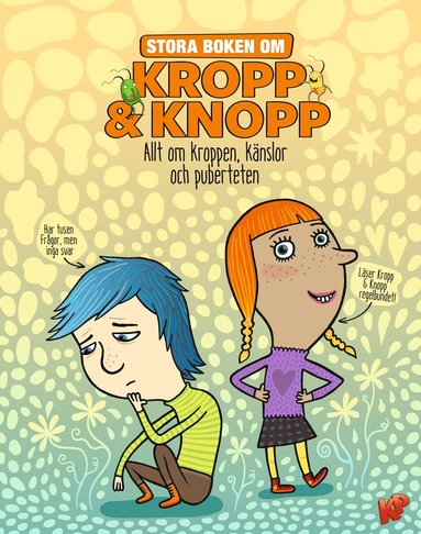 Stora boken om kropp & knopp : allt om kroppen, knslor och puberteten (inbunden)