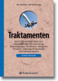 Traktamenten : reglerna från 2011 : tjänsteresor inom och utom Sverige : reduceringsregler, kostförmån, skattefrågor och rättspraxis (pocket)