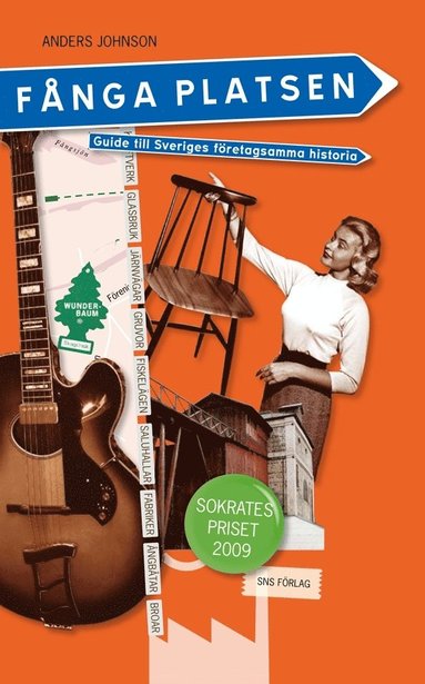 Fnga platsen : guide till Sveriges fretagsamma historia (storpocket)