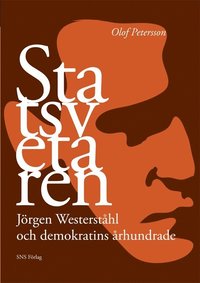 Statsvetaren : Jörgen Westerståhl och demokratins århundrade (häftad)
