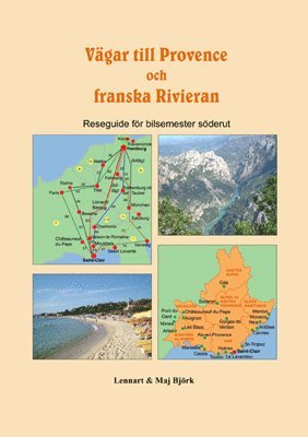 Vgar till Provence och franska Rivieran : reseguide fr bilsemester sderut (hftad)