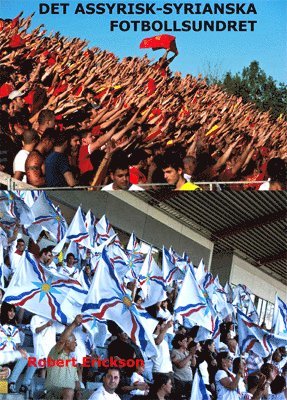 Det Assyrisk/Syrianska fotbollsundret (inbunden)