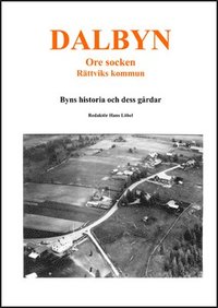 Dalbyn - Ore socken - Rttsviks kommun : byns historia och dess grdar (hftad)