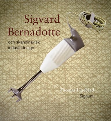 Sigvard Bernadotte och skandinavisk industridesign (pocket)