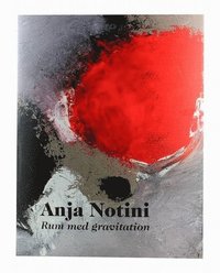 Anja Notini : rum med gravitation (inbunden)