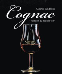 Cognac : kungen av eau-de-vier (inbunden)