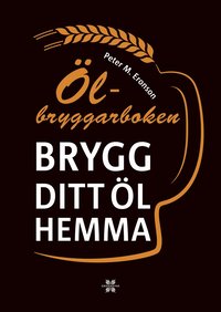 lbryggarboken : brygg ditt eget l hemma (inbunden)