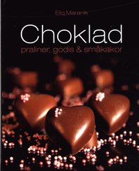 Choklad : Praliner, godis & småkakor (inbunden)