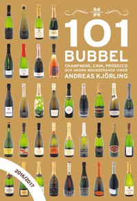 101 Bubbel : champagne, cava, prosecco och andra mousserande viner 2016/2017 (inbunden)