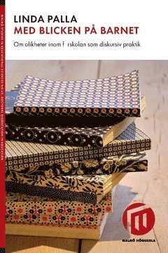 Med blicken p barnet : om olikheter inom frskolan som diskursiv praktik