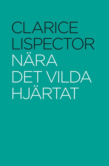 Nra det vilda hjrtat (inbunden)