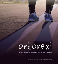 Ortorexi : fixering vid mat och trning (hftad)