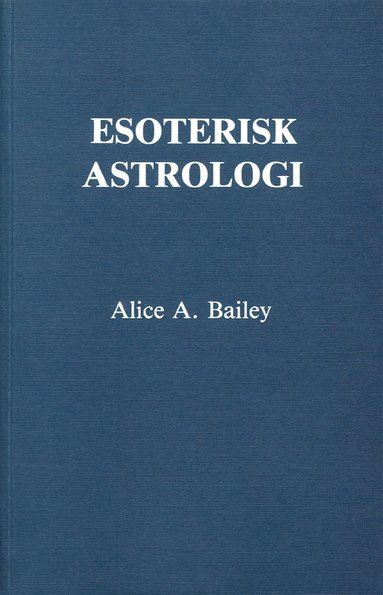 Esoterisk astrologi (inbunden)