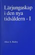 L�rjungaskap i den nya tids�ldern - I