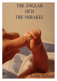 Tre nglar och tre mirakel (hftad)