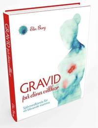 Gravid på dina villkor – Självmedkänsla för en blivande mamma