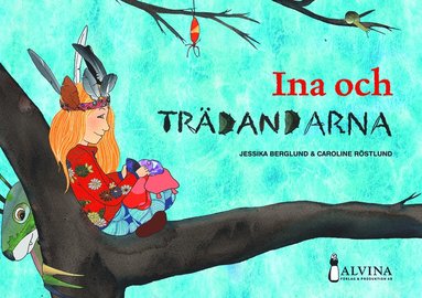 Ina och trdandarna (inbunden)