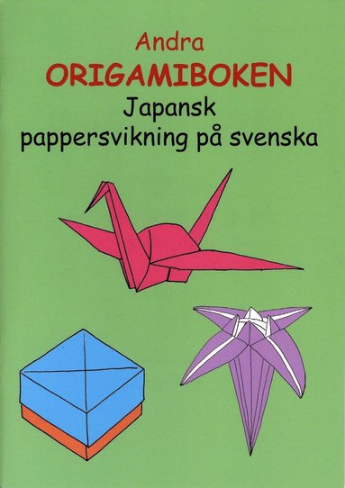 Andra origamiboken : japansk pappersvikning p svenska (hftad)