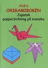 Andra origamiboken : japansk pappersvikning på svenska