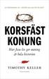 Korsf�st Konung : hur Jesu liv ger mening �t hela historien