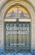 Varf�r vara protestant? En kritisk j�mf�relse med katolsk och ortodox tradition
