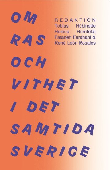 Om ras och vithet i det samtida Sverige (inbunden)