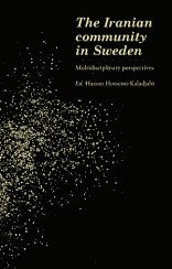 The Iranian community in Sweden : multidisciplinary perspectives (häftad)