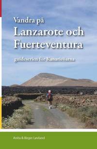 Vandra p Lanzarote och Fuerteventura : guideserien fr Kanariearna (hftad)