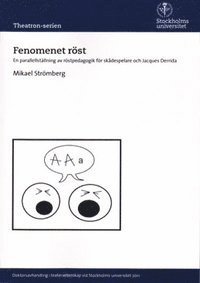 Fenomenet r�st : en parallellst�llning av r�stpedagogik f�r sk�despelare och Jacques Derrida (inbunden)