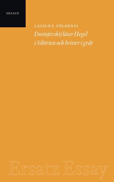Dostojevskij lser Hegel i Sibirien och brister i grt (pocket)