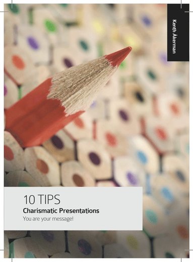 Charismatic Presentations : you are your message! (inbunden)